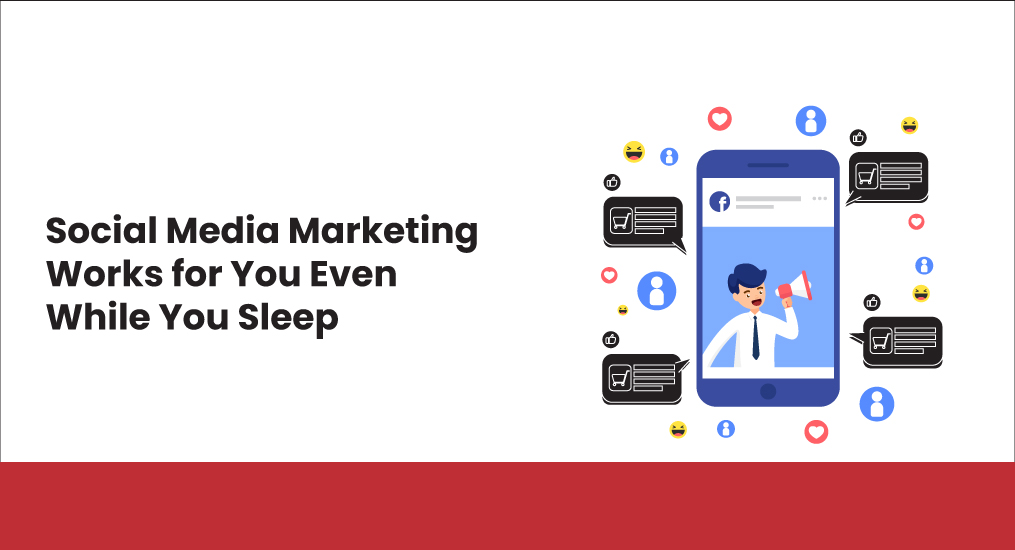 Social-Media-Marketing-Works-for-You-Even-While-You-Sleep