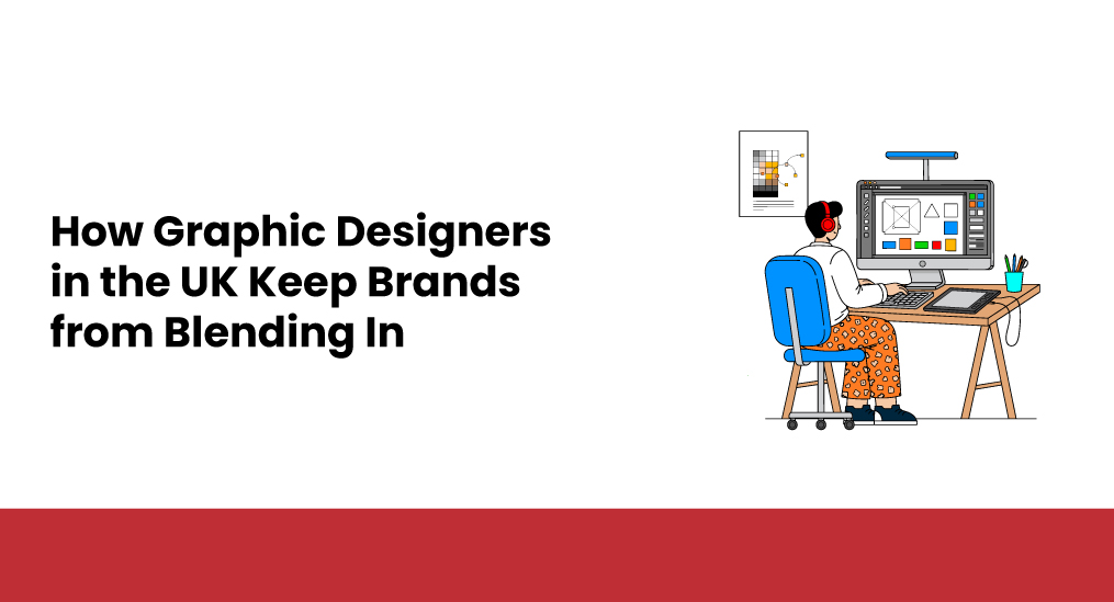 how-graphic-designers-in-the-uk-keep-brands-from-blending-in
