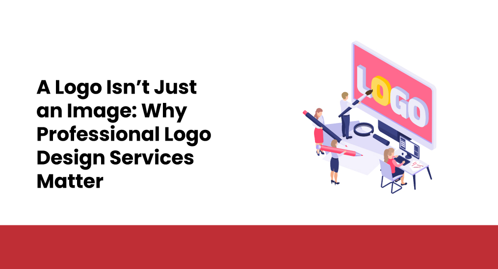 A-Logo-Isn’t-Just-an-Image-Why-Professional-Logo-Design-Services-Matter
